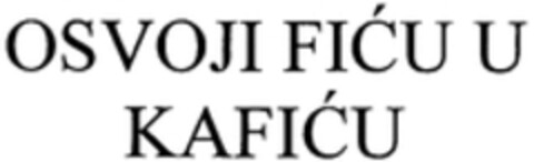 OSVOJI FICU U KAFICU Logo (WIPO, 04/08/2016)