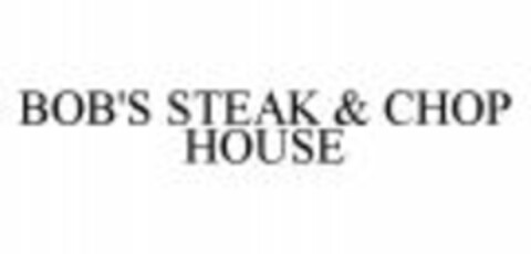 BOB'S STEAK & CHOP HOUSE Logo (WIPO, 04/26/2010)