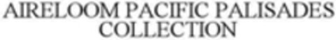 AIRELOOM PACIFIC PALISADES COLLECTION Logo (WIPO, 12/12/2017)