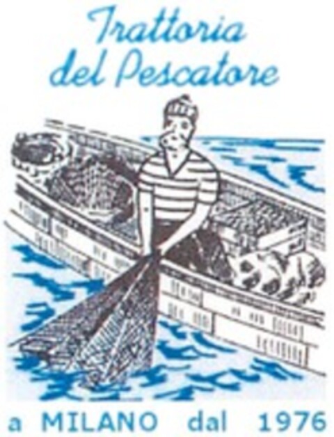 Trattoria del Pescatore a MILANO dal 1976 Logo (WIPO, 10/14/2016)