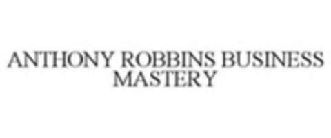 ANTHONY ROBBINS BUSINESS MASTERY Logo (WIPO, 15.04.2014)