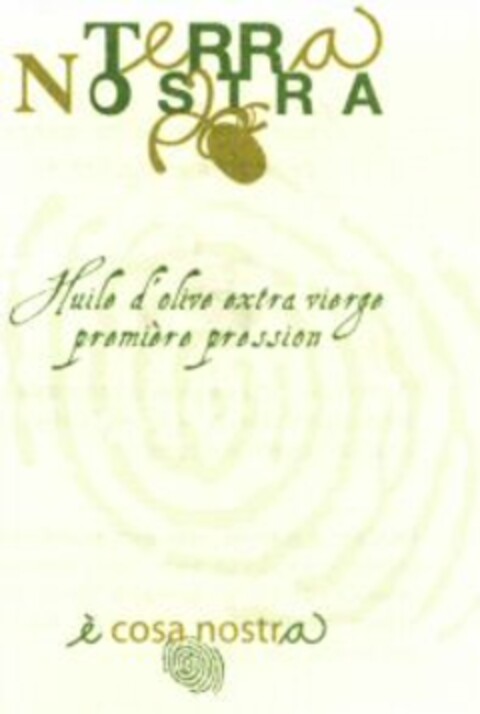 TeRRa NoSTRA Huile d'olive extra vierge première pression è cosa nostra Logo (WIPO, 06.08.2003)