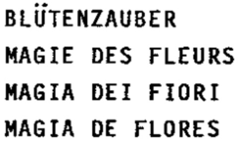 BLÜTENZAUBER MAGIE DES FLEURS MAGIA DEI FIORI Logo (WIPO, 27.09.1997)