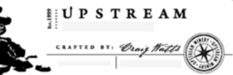 Est. 1999 UPSTREAM CRAFTED BY: Craig Watts · UPSTREAM · WINERY Logo (WIPO, 28.11.2012)