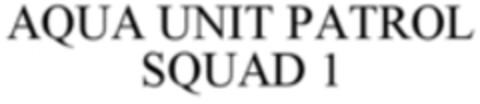 AQUA UNIT PATROL SQUAD 1 Logo (WIPO, 02/04/2019)