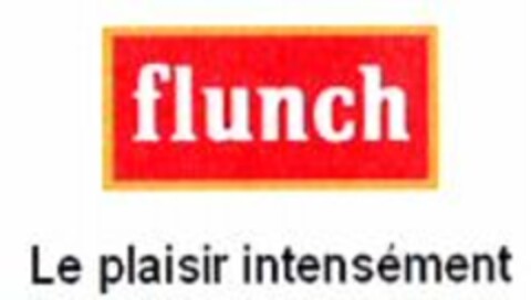 Flunch Le plaisir intensément Logo (WIPO, 03/06/2008)