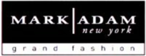 MARK ADAM new york grand fashion Logo (WIPO, 15.02.2008)