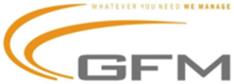 GFM WHATEVER YOU NEED WE MANAGE Logo (WIPO, 24.07.2013)