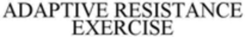 ADAPTIVE RESISTANCE EXERCISE Logo (WIPO, 09.08.2018)