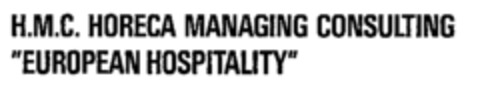 H.M.C. HORECA MANAGING CONSULTING EUROPEAN HOSPITALITY, Logo (WIPO, 10/24/1991)