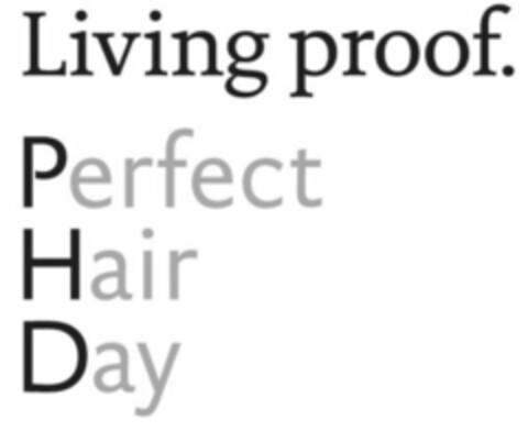 Living proof. Perfect Hair Day Logo (WIPO, 02/19/2013)