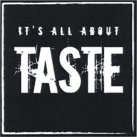 IT'S ALL ABOUT TASTE Logo (WIPO, 29.01.2009)