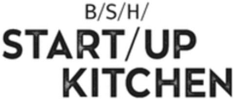 B/S/H/ START/UP KITCHEN Logo (WIPO, 19.12.2019)