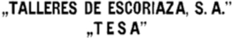 "TALLERES DE ESCORIAZA, S.A." "TESA" Logo (WIPO, 04/09/1963)