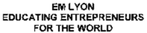 EM LYON EDUCATING ENTREPRENEURS FOR THE WORLD Logo (WIPO, 26.12.2007)