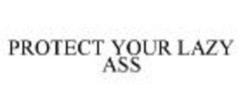 PROTECT YOUR LAZY ASS Logo (WIPO, 28.01.2011)