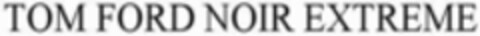 TOM FORD NOIR EXTREME Logo (WIPO, 05.08.2015)