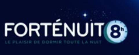 FORTÉNUIT 8h LE PLAISIR DE DORMIR TOUTE LA NUIT Logo (WIPO, 27.03.2018)