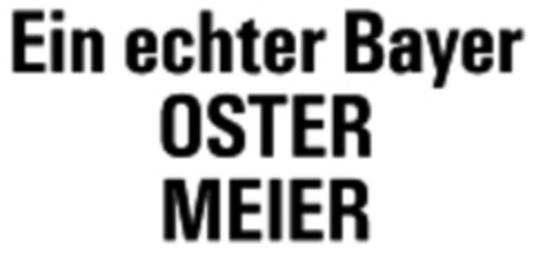 Ein echter Bayer OSTER MEIER Logo (WIPO, 26.06.1990)