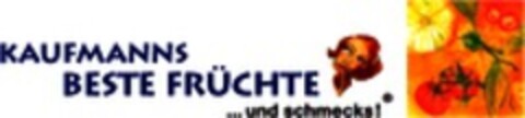 KAUFMANNS BESTE FRÜCHTE ...und schmecks! Logo (WIPO, 04/26/2018)