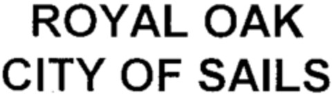 ROYAL OAK CITY OF SAILS Logo (WIPO, 03.09.2001)