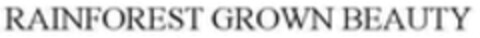 RAINFOREST GROWN BEAUTY Logo (WIPO, 15.03.2017)