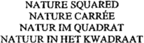 NATURE SQUARED NATURE CARRÉE NATUR IM QUADRAT NATURR IN HET KWADRAAT Logo (WIPO, 04/13/2004)