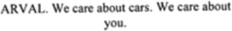 ARVAL. We care about cars. We care about you. Logo (WIPO, 05.09.2014)