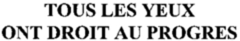 TOUS LES YEUX ONT DROIT AU PROGRES Logo (WIPO, 14.05.1998)