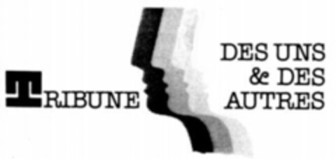 TRIBUNE DES UNS & DES AUTRES Logo (WIPO, 05/30/1985)