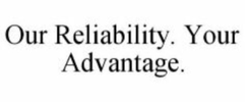 Our Reliability. Your Advantage. Logo (WIPO, 29.10.2010)